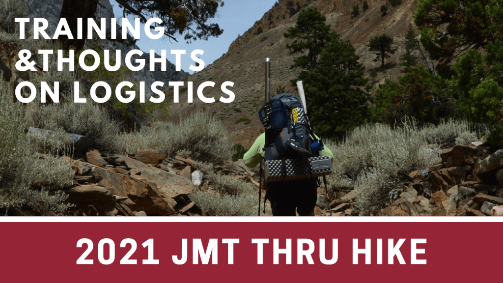 Training for my 2021 John Muir Trail Thru Hike